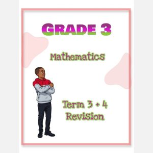 Grade 3 Mathematics Term 3+ 4 Revision