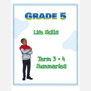 Grade 5 Life Skills Summary (Term 3 + 4)