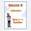 Grade 6 Mathematics Term 3 + 4 Revision