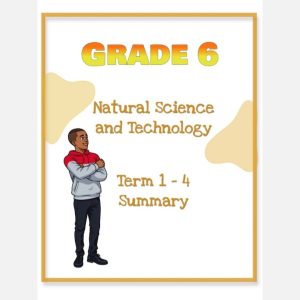 Grade 6 Natural Science and Technology Summary (Term 1 - 4)