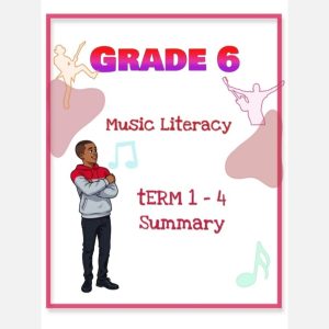 Grade 6 Music Literacy Summary (Term 1 - 4)
