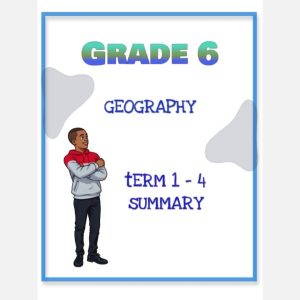 Grade 6 Geography Summary (Term 1 - 4)