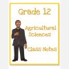 Grade 12 Agricultural Sciences Class Notes