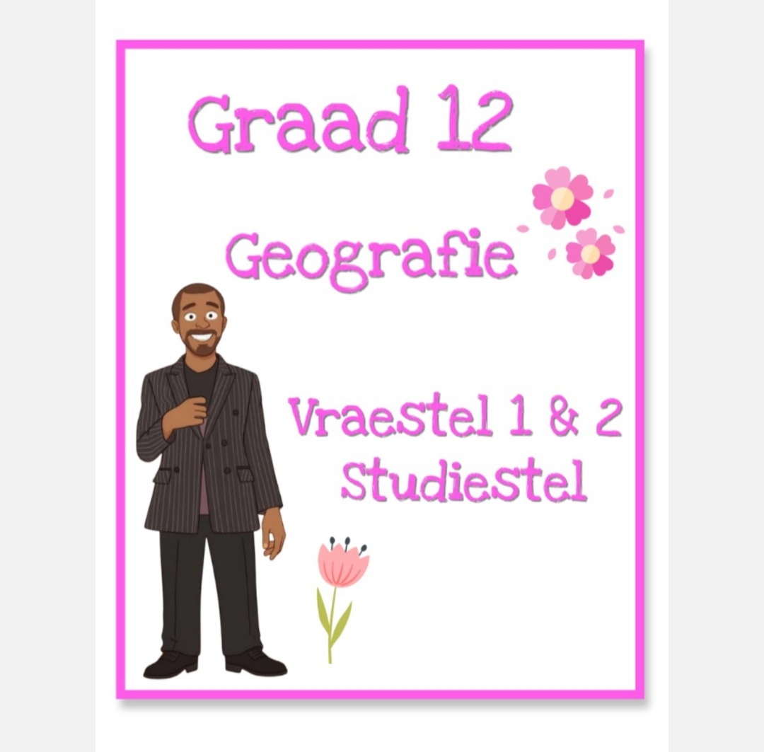 Graad 12 Geografie Vraestel 1 & 2 StudieStel