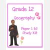 Grade 12 Geography Paper 1 and 2 Study Kit