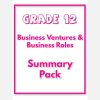 Grade 12 Business Studies Summary Pack (Business Roles & Ventures)