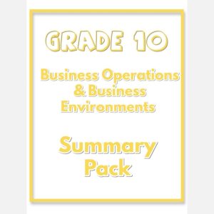 Grade 10 Business Studies Summary Pack (Business Environments & Operations)