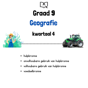 Graad 9 Geografie Kwartaal 4
